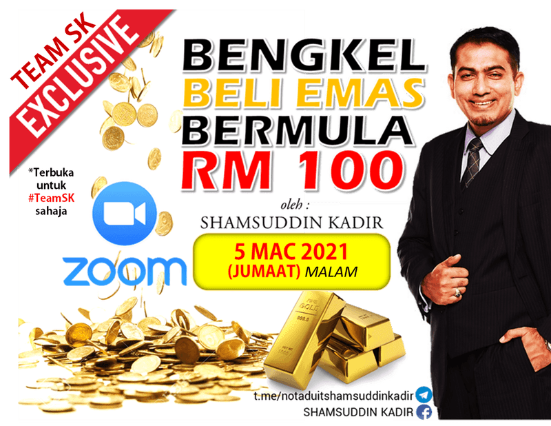 BENGKEL ZOOM : BELI EMAS BERMULA RM 100 (5 Mac 2021 / Jumaat)